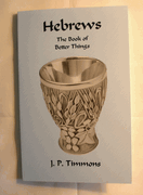 Hebrews: The Book of Better Things PB - J P Timmons