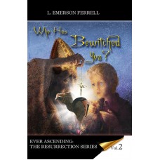 Who Has Bewitched You?  PB - L Emerson Ferrell