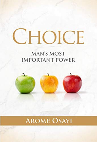 Choice: Man's Most Important Power PB - Arome Osayi