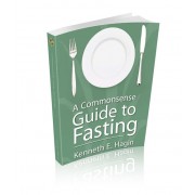 A Commonsense Guide To Fasting PB - Kenneth E Hagin