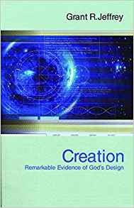 Creation: Remarkable Evidence Of God's Design PB - Grant R Jeffrey