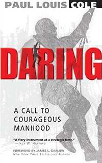 Daring: A Call To Courageous Manhood PB - Paul Louis Cole