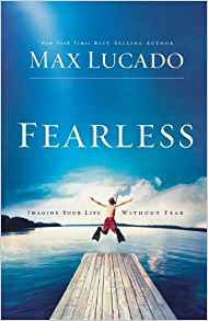 Fearless: Imagine Your Life Without Fear PB - Max Lucado