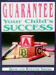 Guarantee Your Child's Success PB - David And Roxanne Swann