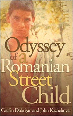 Odyssey Of A Romanian Street Child PB - Catalin Dobrisan & John Kachelmyer