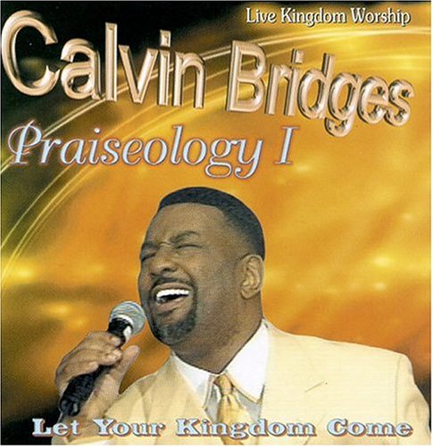 Praiseology I CD - Calvin Bridges