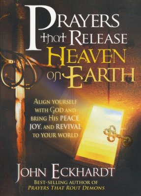 Prayers That Release Heaven On Earth PB - John Eckhardt