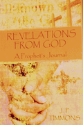 Revelations From God Vol I PB - J P Timmons