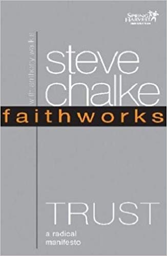 Trust: A Radical Manifesto (FaithworksPB - Steve Chalke