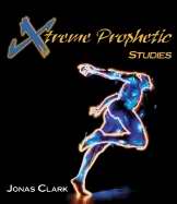 Xtreme Prophetic Studies PB - Jonas Clark