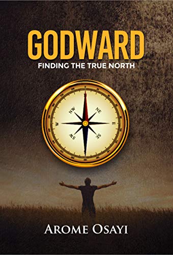 Godward: Finding The True North PB - Arome Osayi