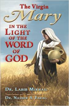 The Virgin Mary In The Light Of The Word Of God PB - Labib Mikha