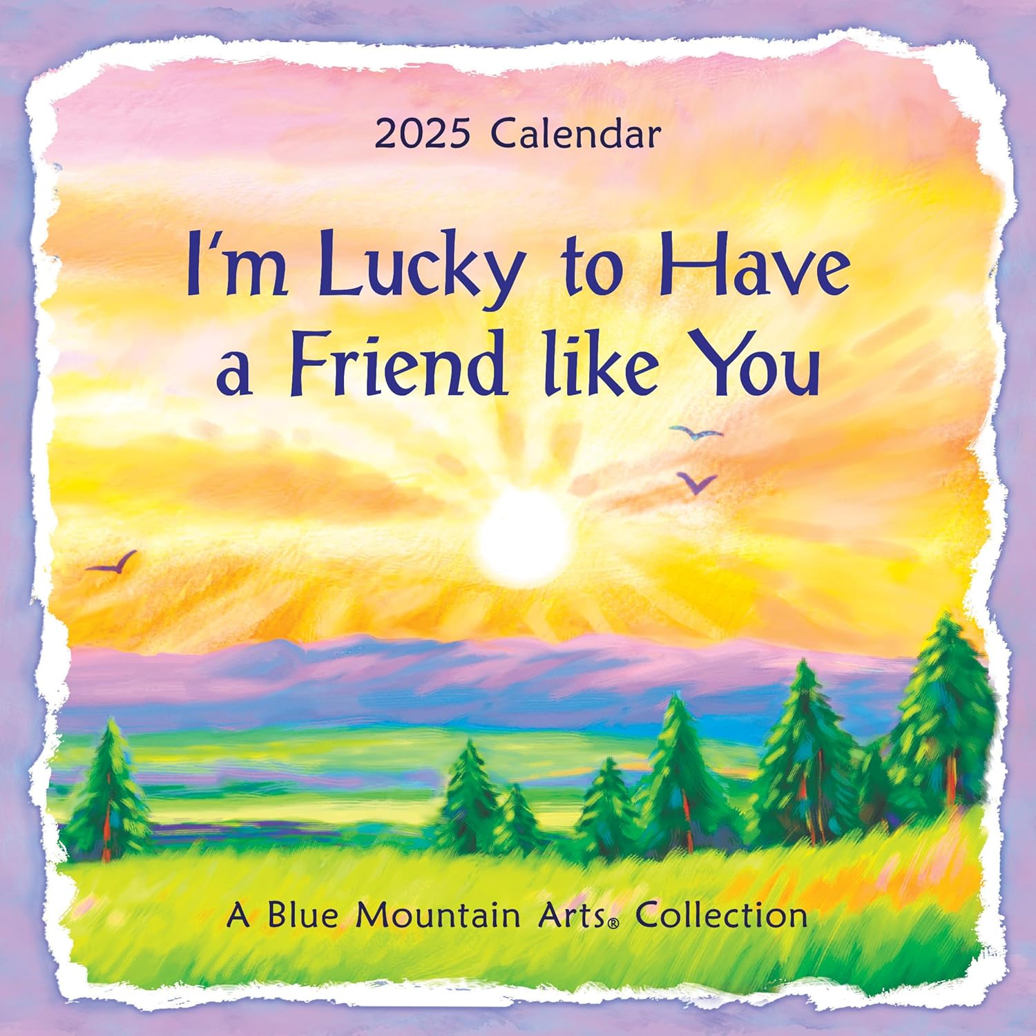 2025 Calendar: I'm Lucky to Have a Friend Like You - Blue Mountain Arts