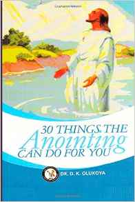 30 Things Anointing Can Do For You  PB - D K Olukoya