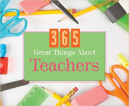 365 DayBrightener: 365 Great Things About Teachers HB - DayMaker