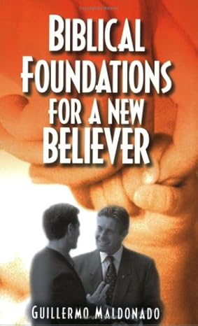 Biblical Foundations For A New Believer PB - Guillermo Maldonado