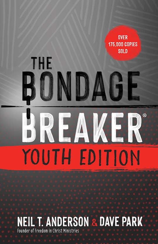 The Bondage Breaker Youth Edition (Updated) PB - Neil T Anderson & Dave Park
