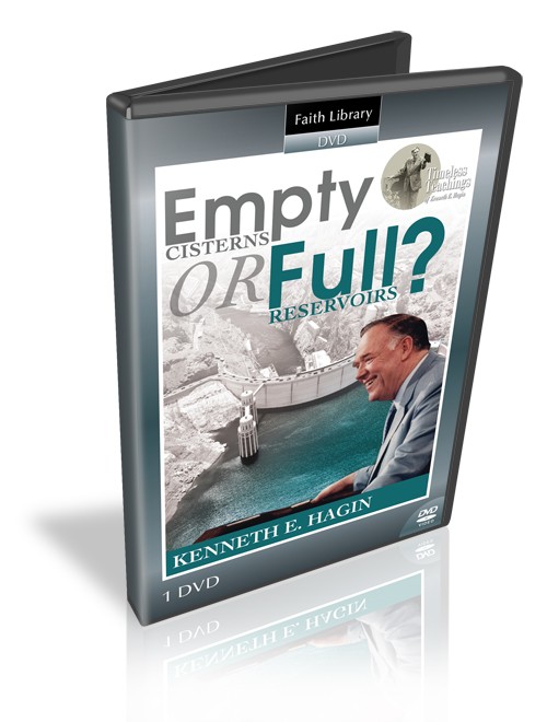 Empty Cisterns or Full Reservoirs? (1 DVD) - Kenneth E Hagin