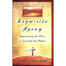 Exquisite Agony: Crucified By Christians PB - Gene Edwards