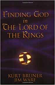 Finding God In The ""Lord Of The Rings"" PB - Kurt Bruner & Jim Ware