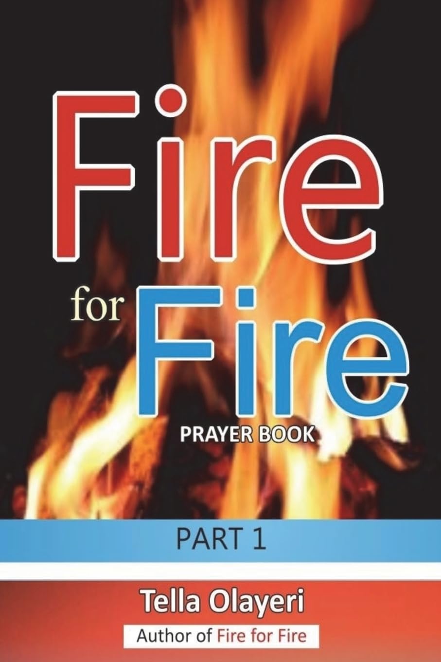 Fire For Fire Pt 1 PB - Tella Olayeri