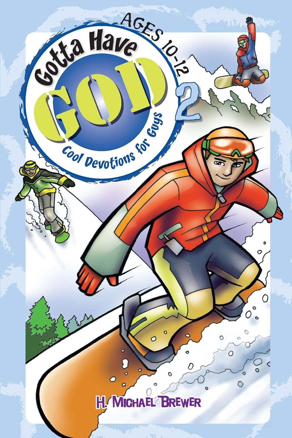 Gotta Have God For Guys 2 Ages 10-12 PB - H Michael Brewer