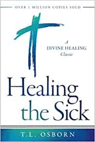Healing The Sick PB - T L Osborn