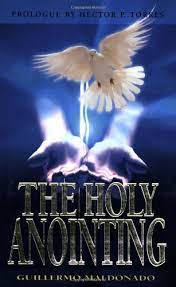 The Holy Anointing PB - Guillermo Maldonado