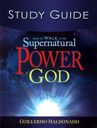 How to Walk in the Supernatural Power of God Study Guide PB - Guillermo Maldonado