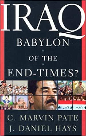 Iraq: Babylon of the End-Times? PB - C Marvin Pate & J Daniel Hays