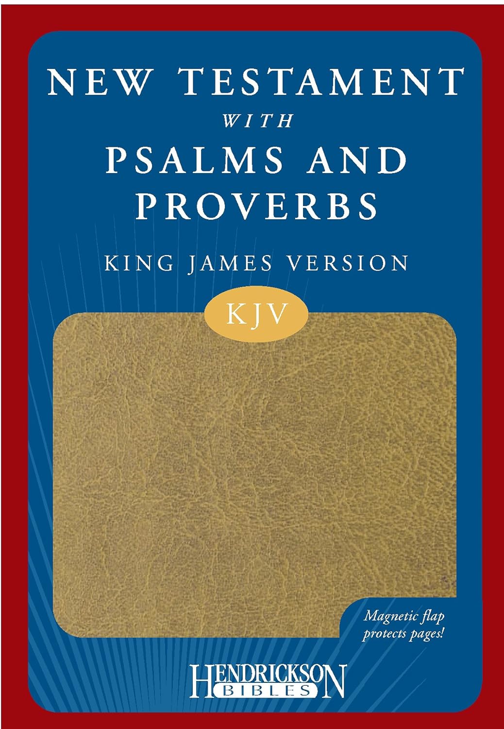 KJV New Testament with Psalms & Proverbs Magnetic Flap F/S Tan - Hendrickson Bibles