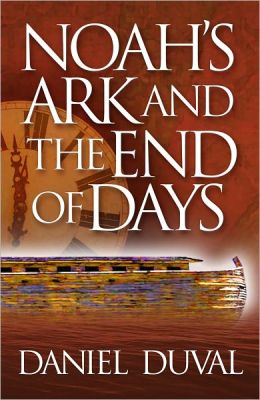Noah's Ark And The End Of Days PB - Daniel Duval
