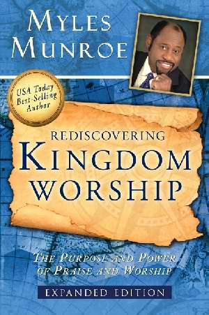Rediscovering Kingdom Worship PB - Myles Munroe