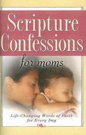 Scripture Confessions For Moms - Harrison House