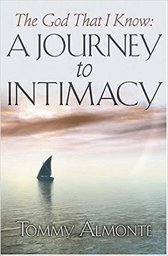 The God That I Know: A Journey To Intimacy PB - Tommy Almonte