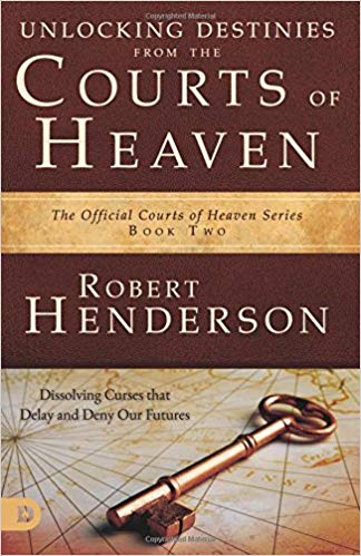 Unlocking Destinies From The Courts Of Heaven PB - Robert Henderson