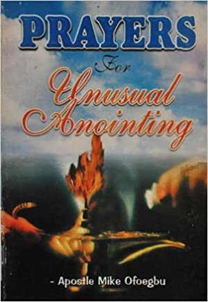 Prayers For Unusual Anointing PB - Mike Ofoegbu