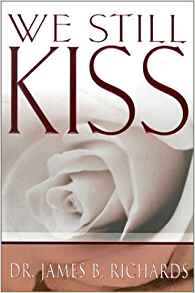 We Still Kiss PB - James B Richards