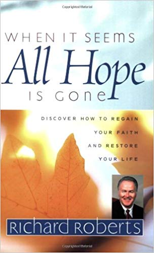 When It Seems All Hope Is Gone PB - Richard Roberts