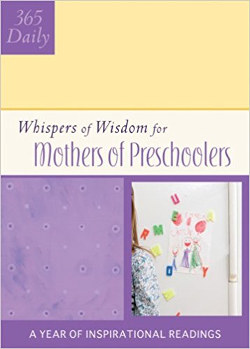 365 Daily Whispers of Wisdom for Mothers of Preschoolers