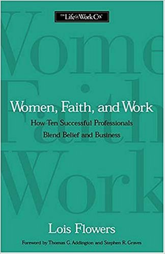 Women, Faith, And Work PB - Lois Flowers