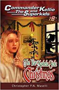 Commander Kellie And The Superkids #8: The Year Mashela Stole Christmas PB - Christopher P N Maselli