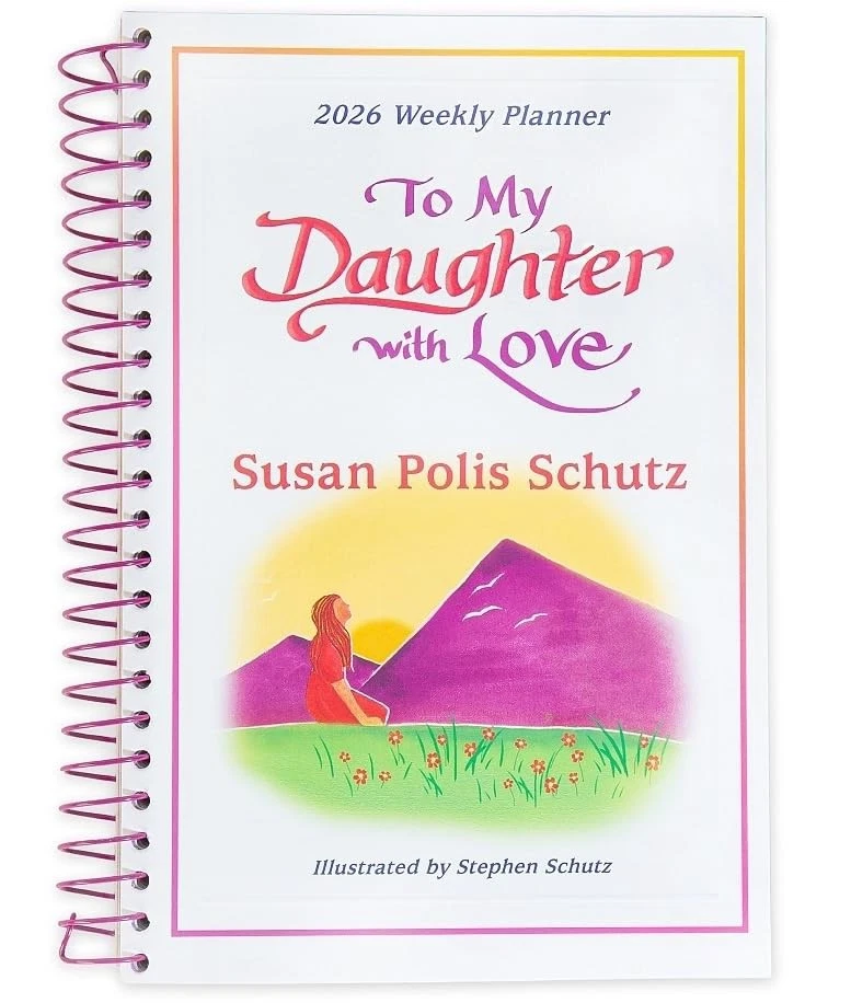 2026 Weekly Planner: To My Daughter With Love PB - Susan Polis Schutz