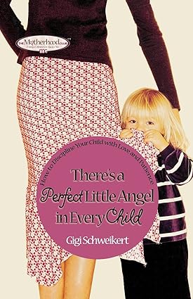 There's A Perfect Little Angel In Every Child HB - GiGi Schweikert